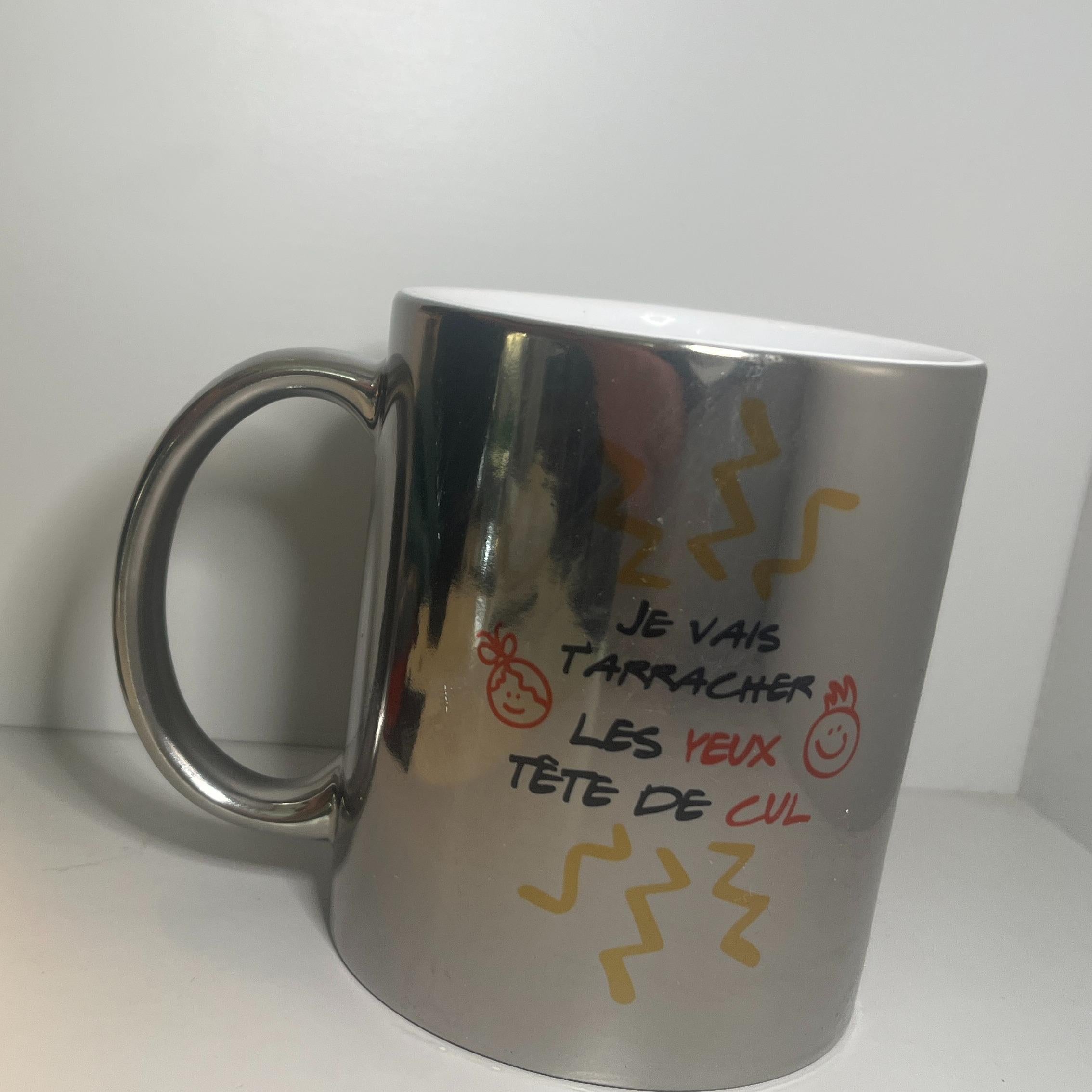 Mug Argent 'Je vais t arracher les yeux tête de cul' Design Élégant et Finition de Haute Qualité Idéale pour les Collectionneurs ou Cadeau Unique